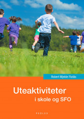 Uteaktiviteter i skole og SFO av Robert Mjelde Flatås (Heftet)