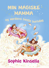 Min magiske mamma og verdens beste bursdag av Sophie Kinsella (Innbundet)