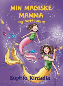 Min magiske mamma og havfruene av Sophie Kinsella (Innbundet)