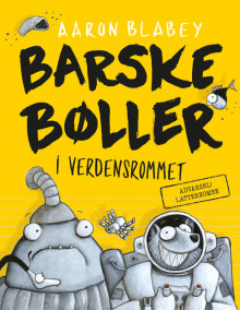 Barske bøller i verdensrommet av Aaron Blabey (Innbundet)