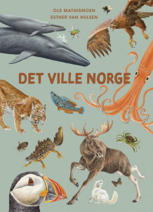 Det ville Norge av Ole Mathismoen (Innbundet)