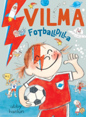 Vilma 7: Fotballdilla av Abby Hanlon (Innbundet)
