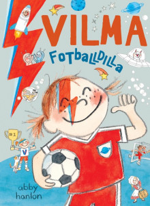 Vilma 7: Vilma fotballdilla av Abby Hanlon (Innbundet)