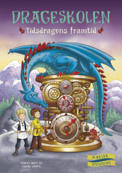 Drageskolen 15: Tidsdragens framtid av Tracey West (Innbundet)