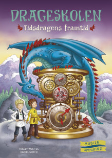 Drageskolen 15: Tidsdragens framtid av Tracey West (Innbundet)