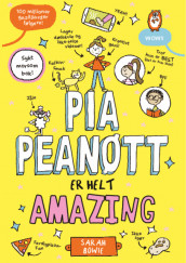 Pia Peanøtt er helt amazing av Sarah Bowie (Innbundet)