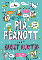 Pia Peanøtt er en ghost hunter av Sarah Bowie (Innbundet)