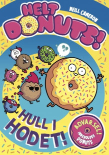 Helt donuts! 1 – Hull i hodet! av Neill Cameron (Innbundet)