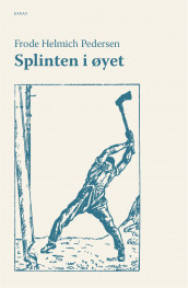 Splinten i øyet av Frode Helmich Pedersen (Heftet)