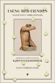 I seng med fienden, eller Venus' forbannelser av Ellen Støkken Dahl (Innbundet)