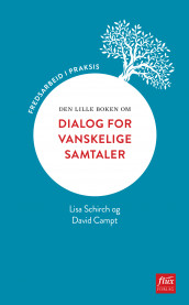 Den lille boken om dialog for vanskelige samtaler av David Campt og Lisa Schirch (Heftet)
