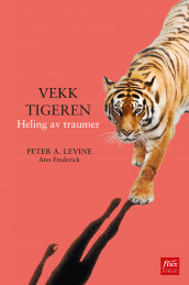 Vekk tigeren av Peter A. Levine (Heftet)