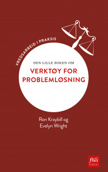 Den lille boken om verktøy for problemløsning av Ron Kraybill og Evelyn Wright (Heftet)