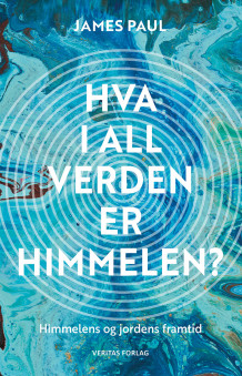 Hva i all verden er himmelen? av James Paul (Heftet)