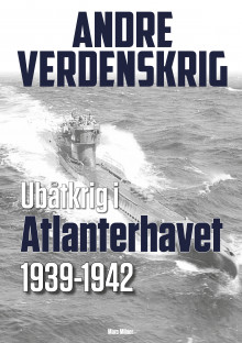 Ubåtkrig i Atlanterhavet 1939-1942 av Marc Milner (Heftet)