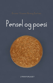 Pensel og poesi av Kristin Yvonne Brevig Karlsen (Innbundet)