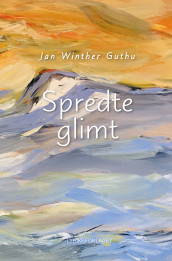 Spredte glimt av Jan Winther Guthu (Innbundet)