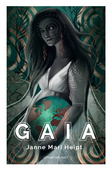 Gaia av Janne Mari Heipt (Innbundet)