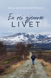 En vei gjennom livet av Helga Annie Sriskantharajah (Ebok)