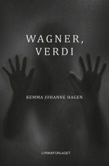 Wagner, Verdi av Kemma Johanne Hagen (Innbundet)
