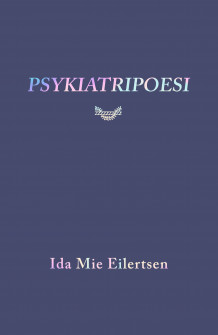 Psykiatripoesi av Ida Mie Eilertsen (Innbundet)