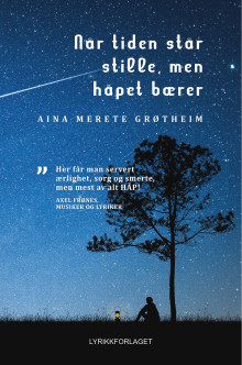 Når tiden står stille, men håpet bærer av Aina Merete Grøtheim (Innbundet)