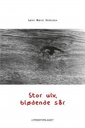 Stor ulv, blødende sår av Sølvi Marie Pedersen (Innbundet)