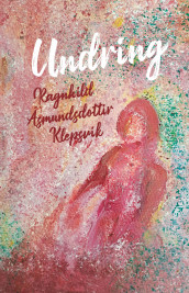 Undring av Ragnhild Klepsvik (Innbundet)