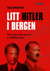 Litt Hitler i Bergen av Truls Synnestvedt (Innbundet)