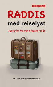 Raddis med reiselyst av Petter De Presno Borthen (Heftet)