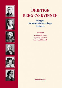 Driftige bergenskvinner av Anne-Hilde Nagel, Ingeborg Fløystad og Kari Hop Skiftesvik (Heftet)