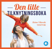 Den lille tilknytningsboka av Heine Vihovde Vestvik (Nedlastbar lydbok)