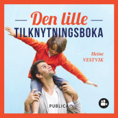 Den lille tilknytningsboka av Heine Vihovde Vestvik (Ebok)