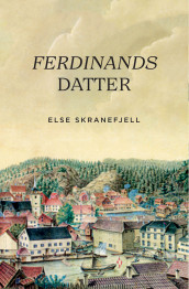 Ferdinands datter av Else Skranefjell (Innbundet)