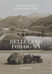 Helleland før og nå av Øyvind Arnestad Nilsen og Rasmann Polden (Innbundet)