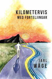 Kilometervis med forteljingar av Jarl Wåge (Innbundet)