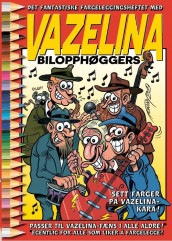 Det fantastiske fargeleggingsheftet med Vazelina Bilopphøggers av Tommy Sydsæter (Andre trykte artikler)