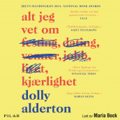 Alt jeg vet om kjærlighet av Dolly Alderton (Nedlastbar lydbok)