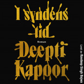 I syndens tid av Deepti Kapoor (Nedlastbar lydbok)