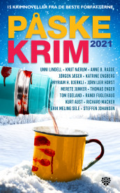 Påskekrim 2021 av Kurt Aust, Myriam H. Bjerkli, Tom Egeland, Katrine Engberg, Thomas Enger, Randi Fuglehaug, Jørn Lier Horst, Steffen Johanssen, Merete Junker, Jørgen Jæger, Unni Lindell, Richard Macker, Knut Nærum, Anne B. Ragde og Erik Meling Sele (Heftet)