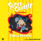 Super-Charlie og løvejakten av Camilla Läckberg (Nedlastbar lydbok)