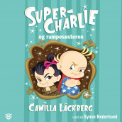 Super-Charlie og rampesøsteren av Camilla Läckberg (Nedlastbar lydbok)