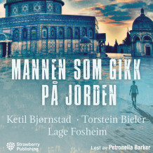 Mannen som gikk på jorden av Ketil Bjørnstad, Torstein Bieler og Lage Fosheim (Nedlastbar lydbok)