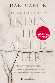 Enden er alltid nær av Dan Carlin (Innbundet)