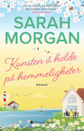 Kunsten å holde på hemmeligheter av Sarah Morgan (Innbundet)