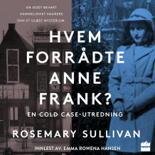 Hvem forrådte Anne Frank av Rosemary Sullivan (Nedlastbar lydbok)