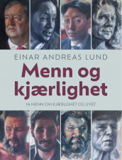 Menn og kjærlighet av Einar Andreas Lund (Fleksibind)