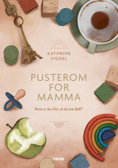 Pusterom for mamma av Kathrine Vigdel (Innbundet)