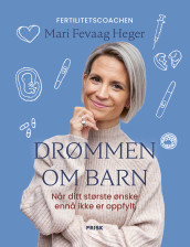Drømmen om barn av Mari Fevaag Heger (Innbundet)