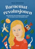 Barnematrevolusjonen av Maja Skogstad (Innbundet)